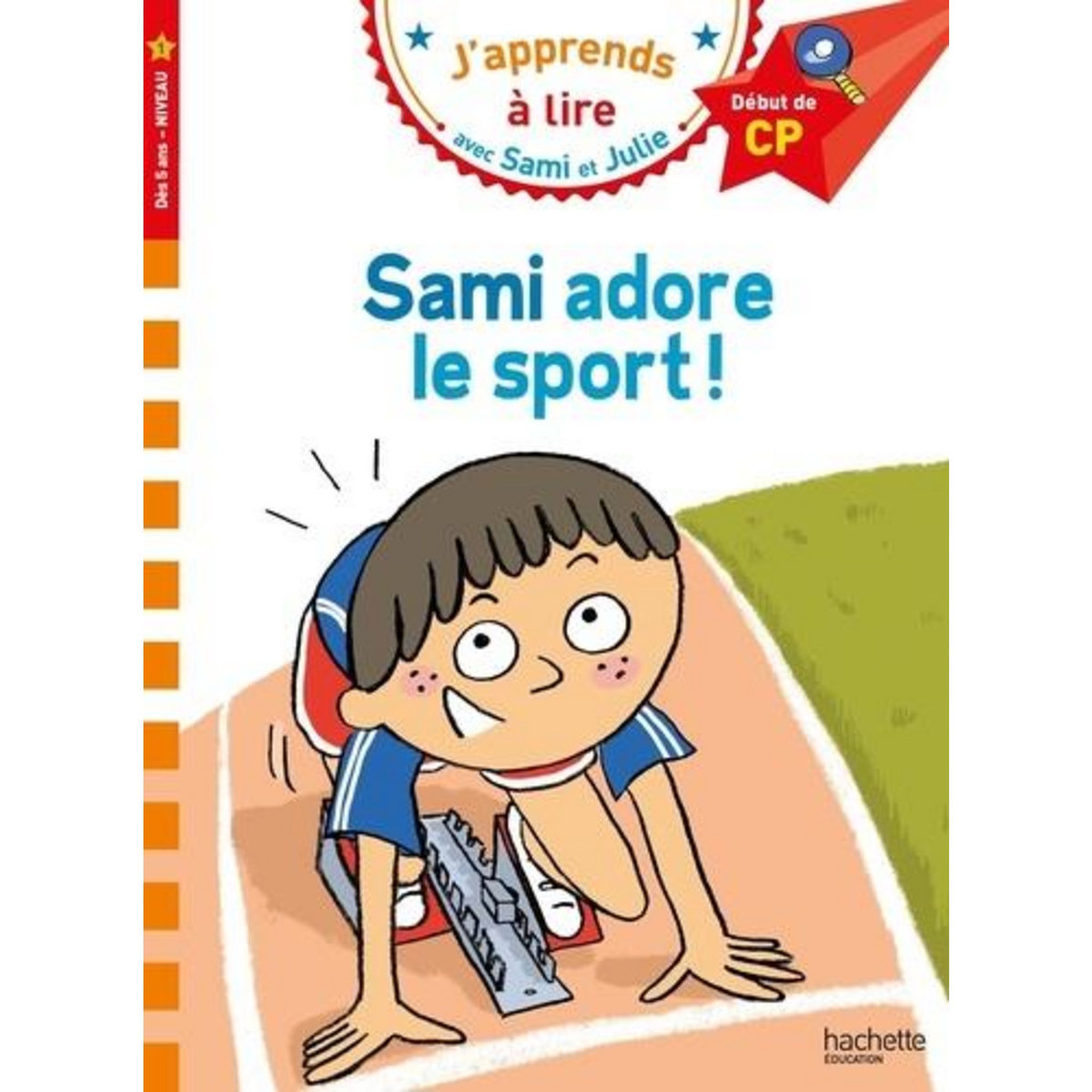 J'APPRENDS A LIRE AVEC SAMI ET JULIE : SAMI ADORE LE SPORT. CP NIVEAU 1 , Zeegers Sophie