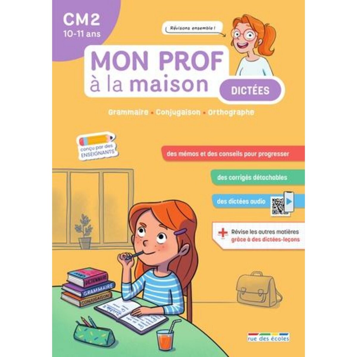 DICTEES CM2 MON PROF A LA MAISON. GRAMMAIRE, CONJUGAISON, ORTHOGRAPHE, Costes Audrey