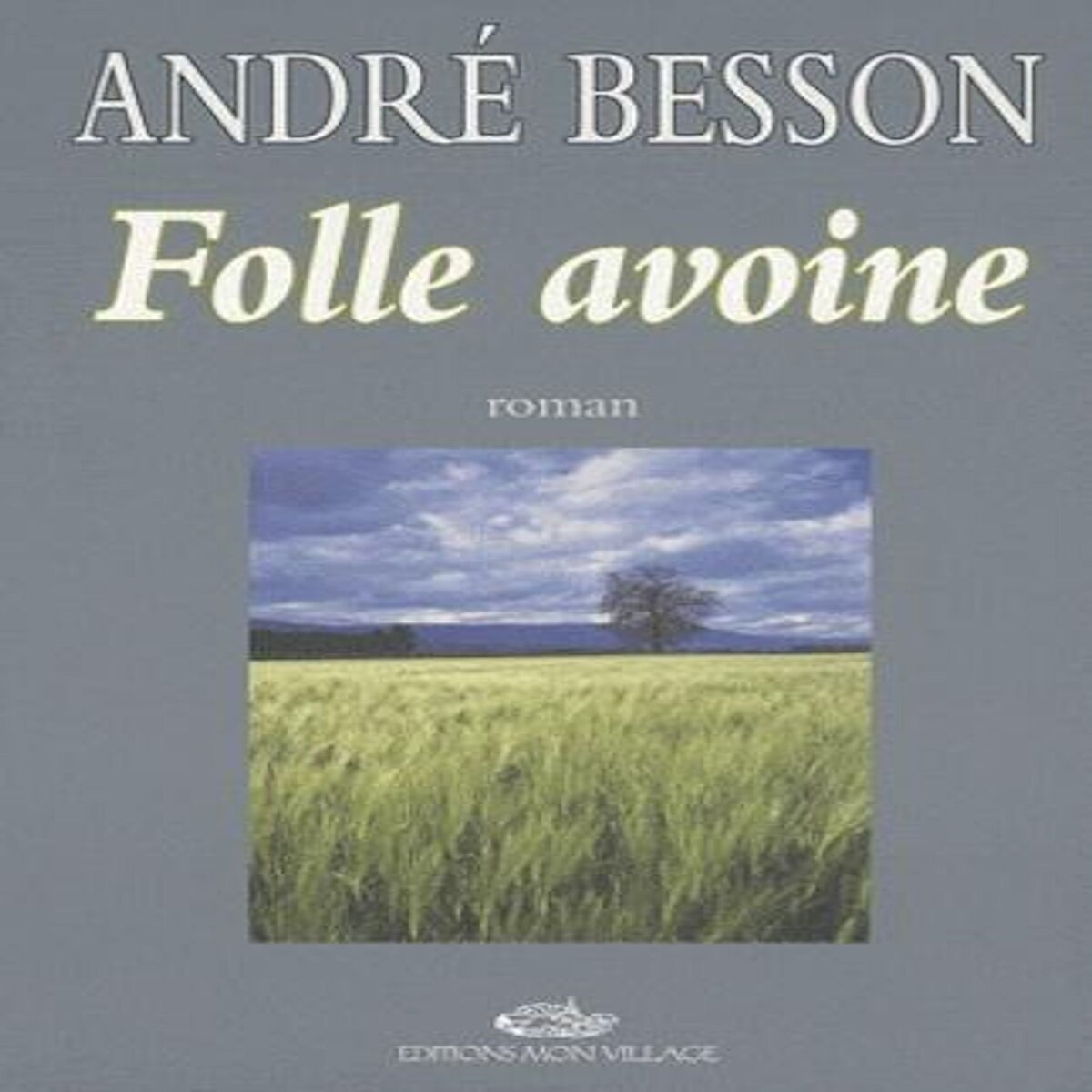 FOLLE AVOINE, Besson André