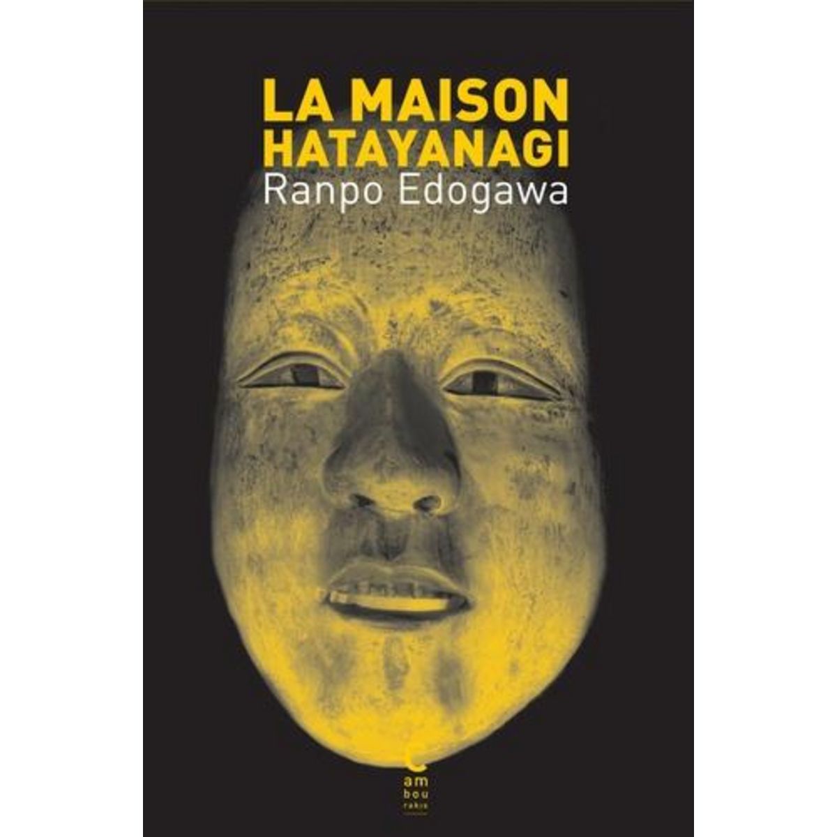 UNE ENQUETE DE KOGORO AKECHI : LA MAISON HATAYANAGI, Edogawa Ranpo