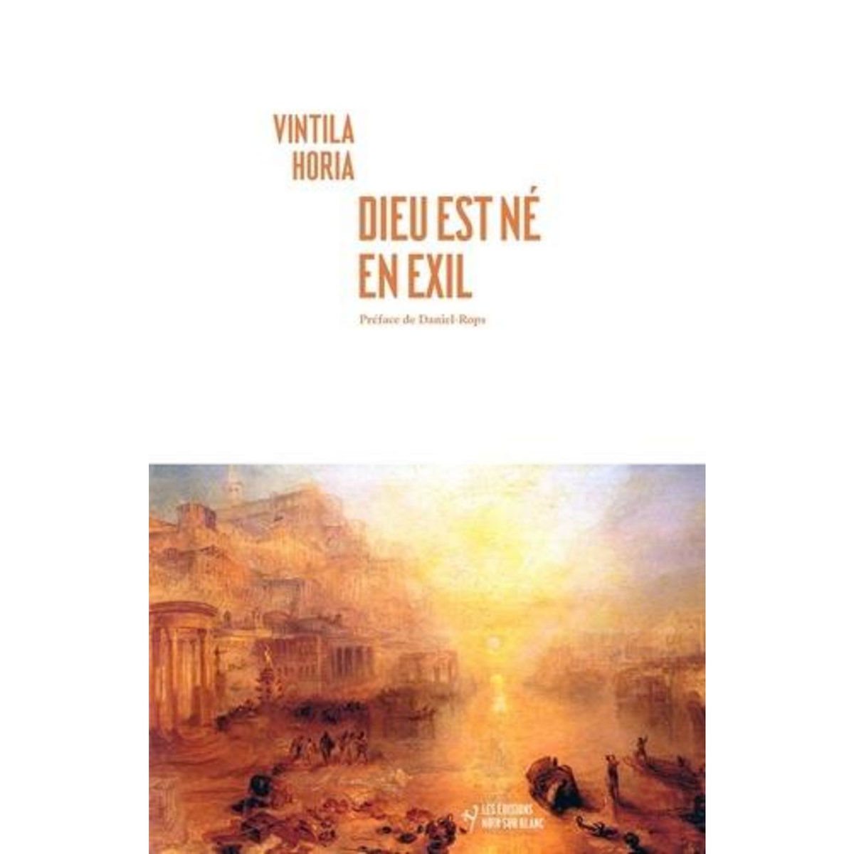 DIEU EST NE EN EXIL, Horia Vintila