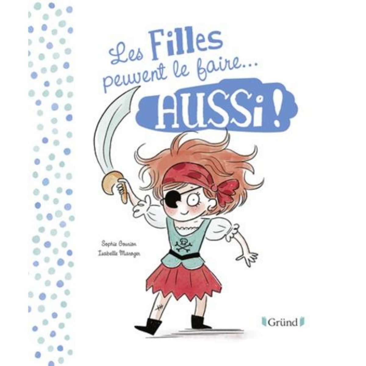 LES FILLES ET LES GARCONS PEUVENT LE FAIRE AUSSI !, Gourion Sophie