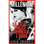 MILLENIUM TOME 7 : LA FILLE DANS LES SERRES DE L'AIGLE, Smirnoff Karin