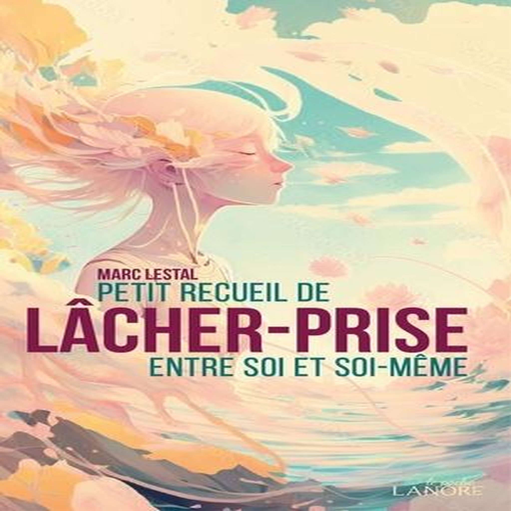 PETIT RECUEIL DE LACHER-PRISE ENTRE SOI ET SOI-MEME, Lestal Marc