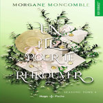 SEASONS TOME 4 : UN ETE POUR TE RETROUVER, Moncomble Morgane