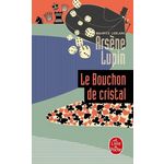 ARSENE LUPIN : LE BOUCHON DE CRISTAL, Leblanc Maurice