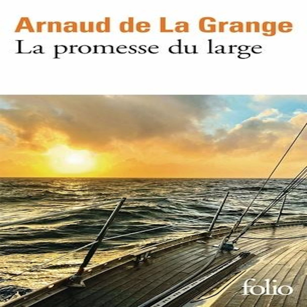 LA PROMESSE DU LARGE, La Grange Arnaud de