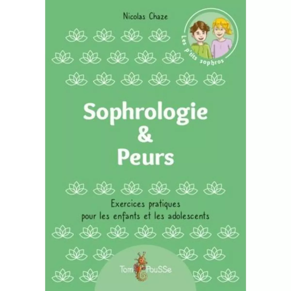  SOPHROLOGIE & PEURS, Chaze Nicolas