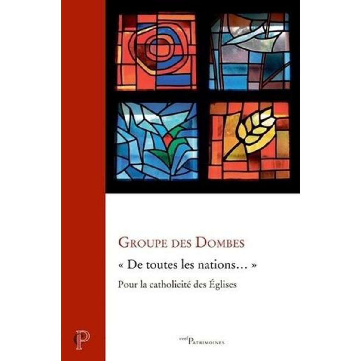 DE TOUTES LES NATIONS... . POUR LA CATHOLICITE DES EGLISES, Groupe des Dombes