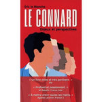 LE CONNARD, ENJEUX ET PERSPECTIVES. ENQUETE DUR UN PHENOMENE DE SOCIETE MAL COMPRIS ET SOUS-EVALUE, La Blanche Eric