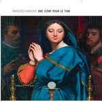 UNE ICONE POUR LE TSAR. INGRES ET LA VIERGE A L'HOSTIE, Saracino Francesco