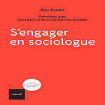 S'ENGAGER EN SOCIOLOGUE, Fassin Eric