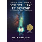 SCIENCE, ETRE ET DEVENIR. LA VIE SPIRITUELLE DES SCIENTIFIQUES, Mills Paul J.