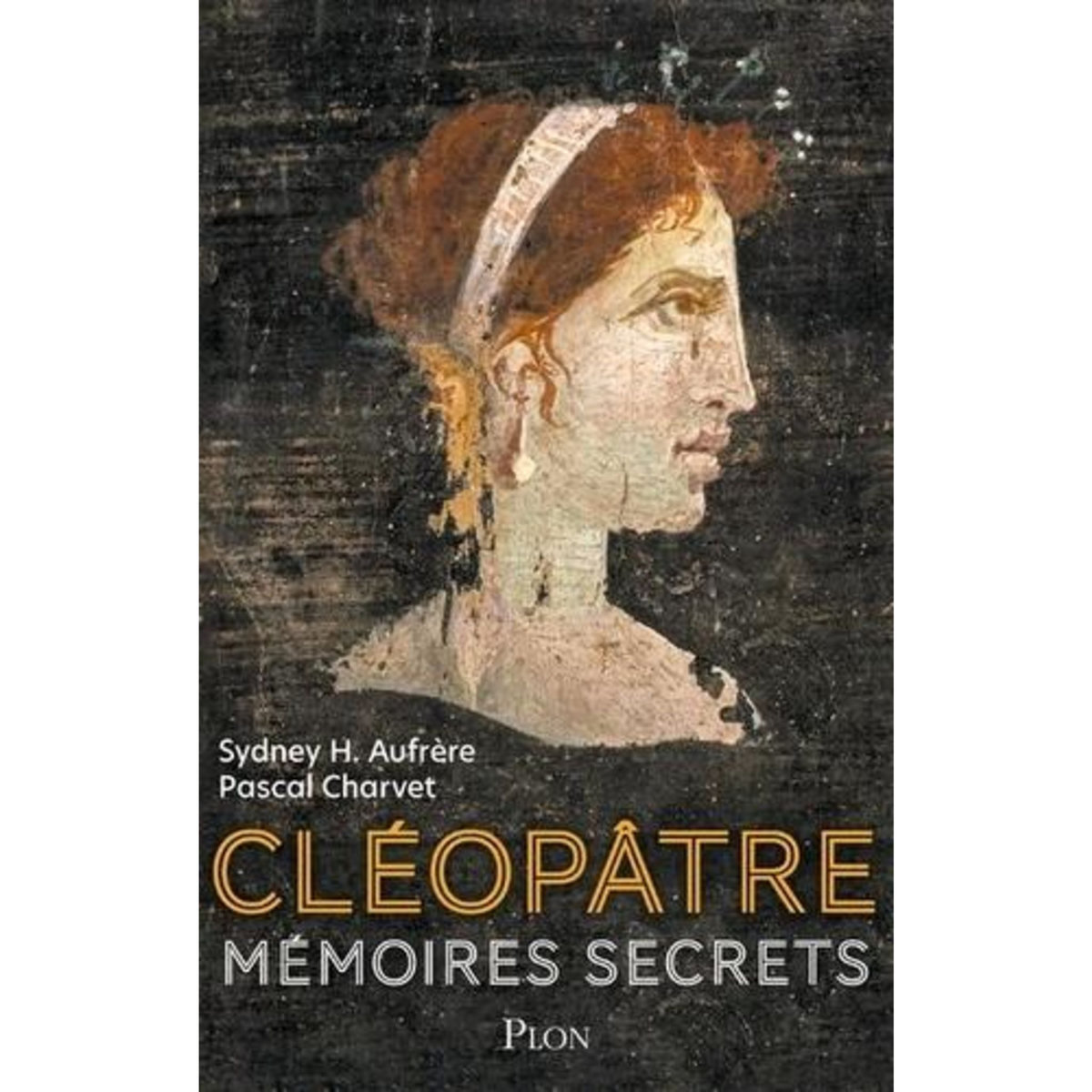 CLEOPATRE. MEMOIRES SECRETS, Charvet Pascal