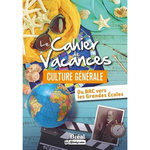 LE CAHIER DE VACANCES CULTURE GENERALE. DU BAC VERS LES GRANDES ECOLES, EDITION 2024, Fossati Katarzyna