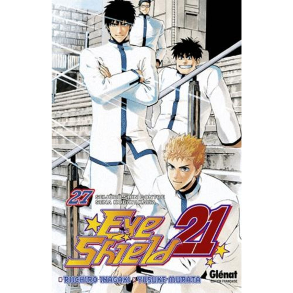 EYE SHIELD 21 TOME 27 : SEIJURO SHIN CONTRE SENA KOBAYAKAWA, Inagaki Riichiro