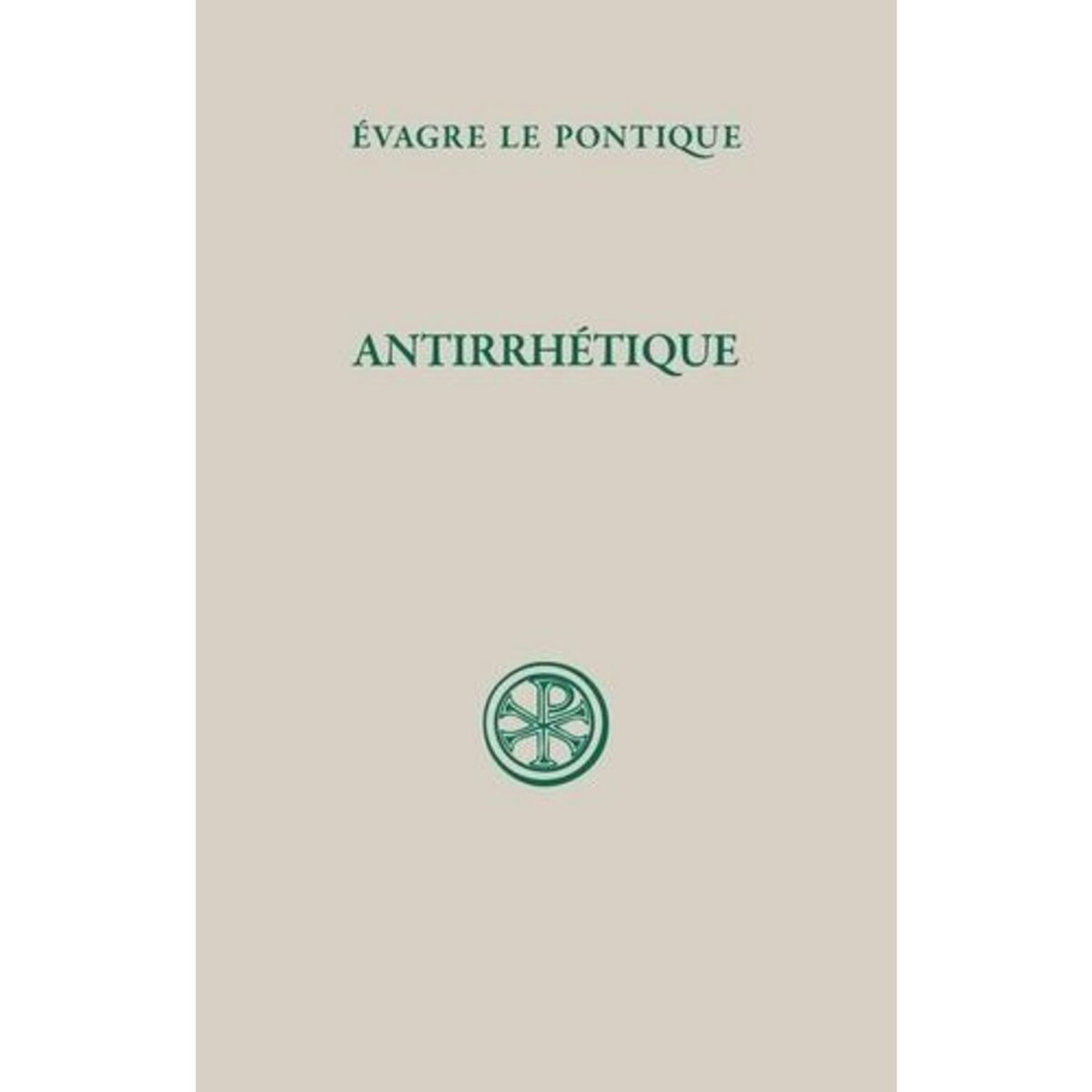 ANTIRRHETIQUE, Evagre le Pontique