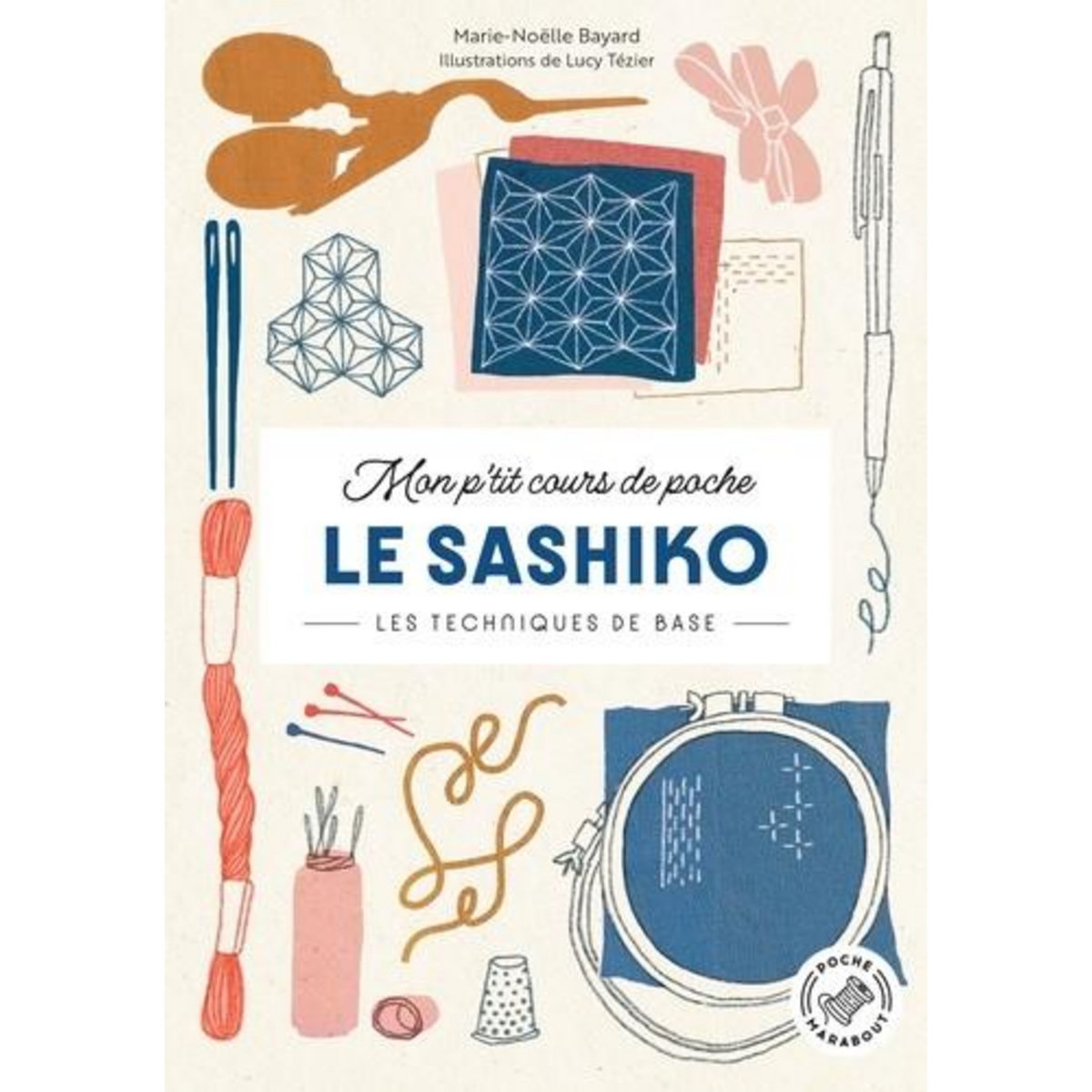 LE SASHIKO. LES TECHNIQUES DE BASE, Bayard Marie-Noëlle