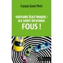  VOITURE ELECTRIQUE : ILS SONT DEVENUS FOUS !, Pietri Francois-Xavier