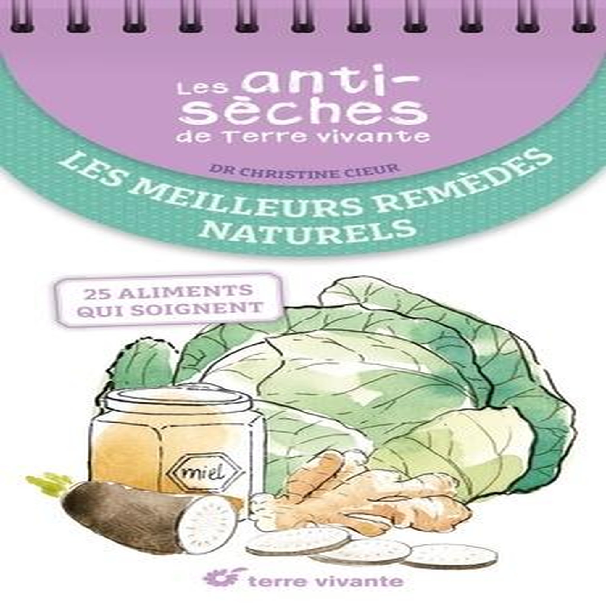 LES MEILLEURS REMEDES NATURELS. 25 ALIMENTS QUI SOIGNENT, Cieur Christine