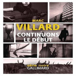 CONTINUONS LE DEBUT, Villard Marc