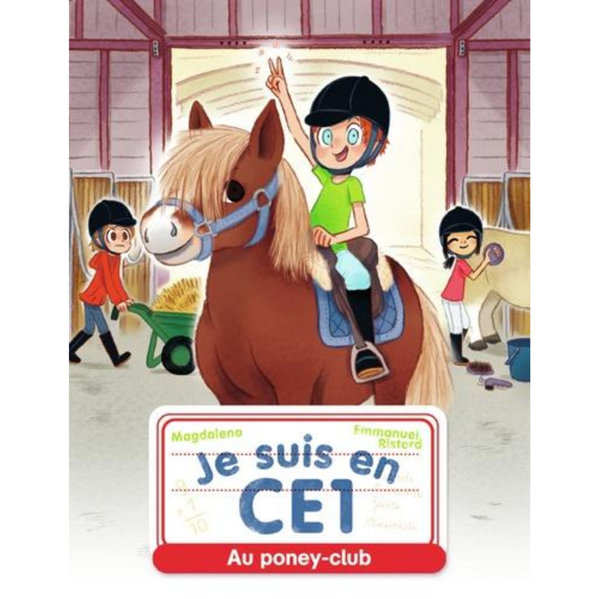 JE SUIS EN CE1 TOME 7 : AU PONEY-CLUB, Magdalena
