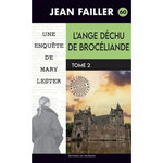 L'ANGE DECHU DE BROCELIANDE TOME 2 : LA CHAISE DU MALHEUR, Failler Jean