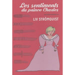 LES SENTIMENTS DU PRINCE CHARLES, Strömquist Liv