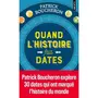  QUAND L'HISTOIRE FAIT DATES, Boucheron Patrick