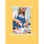 CUISINE EN FAMILLE. LES GRANDS CLASSIQUES QUI FONT PLAISIR AUX PETITS, Honiat Noëmie
