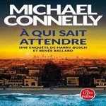 A QUI SAIT ATTENDRE, Connelly Michael