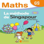 MATHS GS LA METHODE DE SINGAPOUR. FICHIER DE L'ELEVE, EDITION 2024, Badinier Dorothée