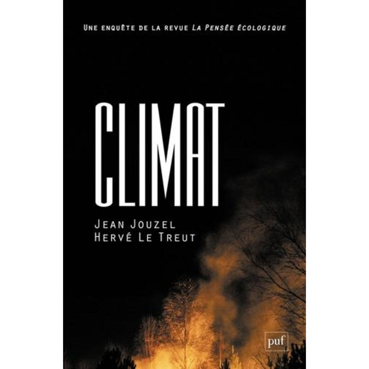 CLIMAT. UNE ENQUETE DE LA REVUE LA PENSEE ECOLOGIQUE, Jouzel Jean
