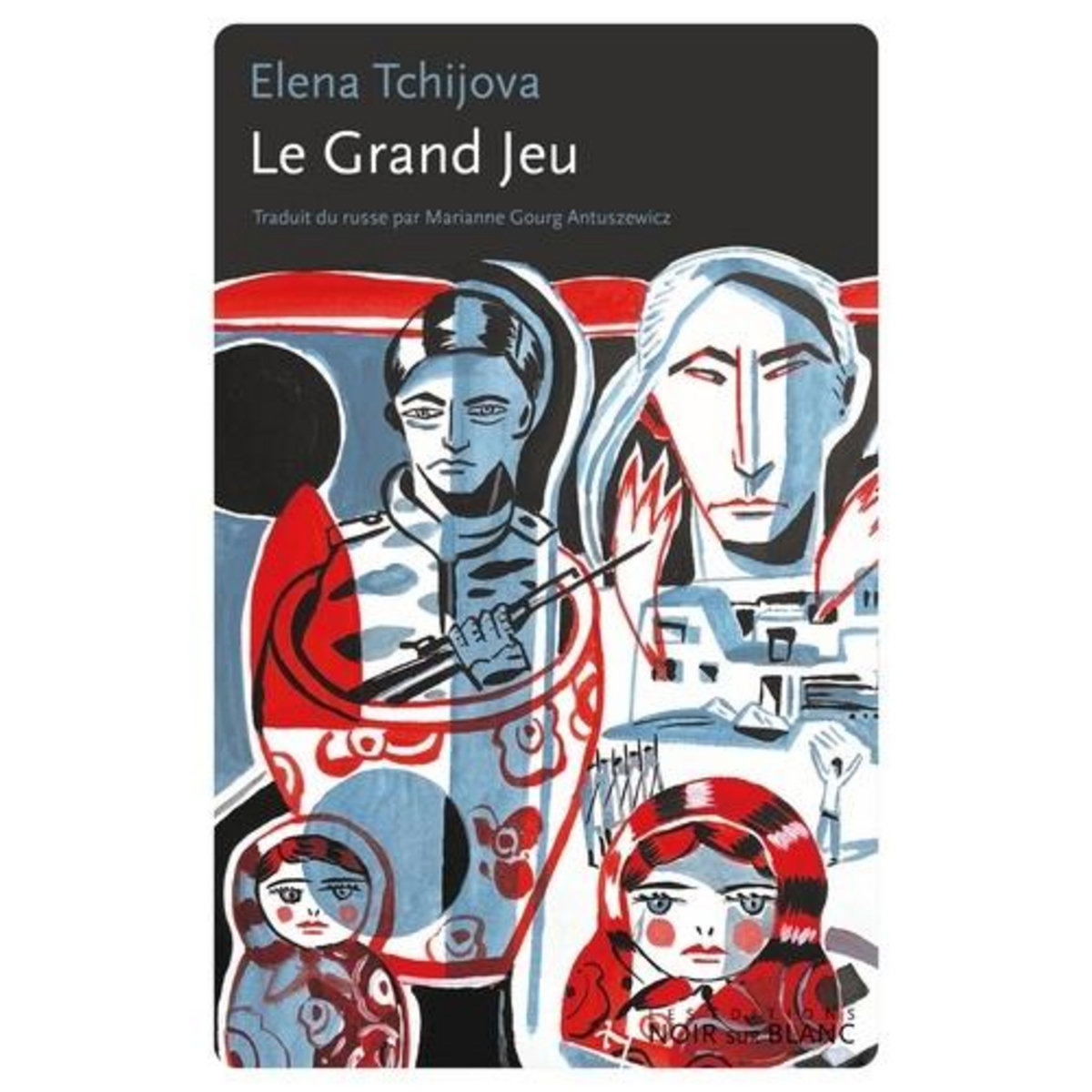 LE GRAND JEU, Tchijova Elena