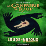 LES LOUPS-GAROUS DE THIERCELIEUX. LA CONFRERIE DU LOUP, Edgar Silène