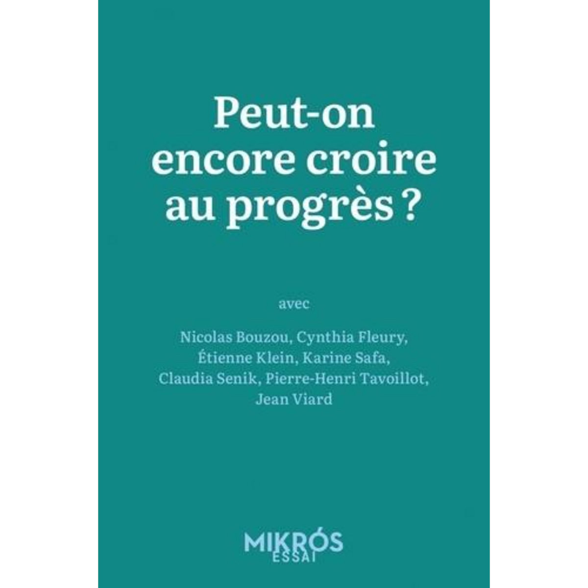 PEUT-ON ENCORE CROIRE AU PROGRES ?, Bouzou Nicolas