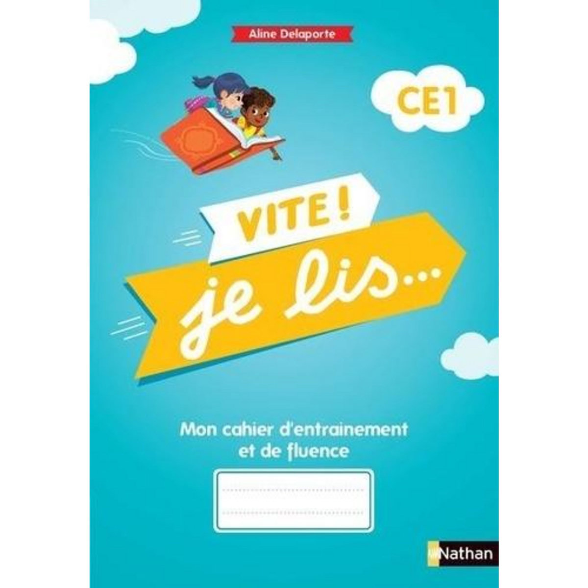 VITE ! JE LIS... CE1. MON CAHIER D'ENTRAINEMENT ET DE FLUENCE, EDITION 2021, Delaporte Aline