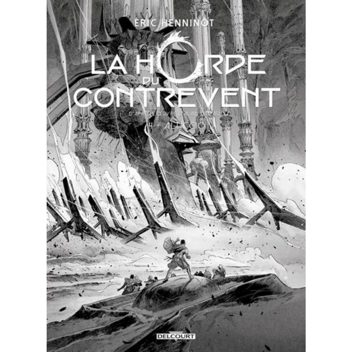 LA HORDE DU CONTREVENT TOME 4 : ALTICCIO. EDITION SPECIALE EN NOIR & BLANC, Henninot Eric