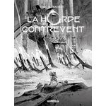 LA HORDE DU CONTREVENT TOME 4 : ALTICCIO. EDITION SPECIALE EN NOIR & BLANC, Henninot Eric