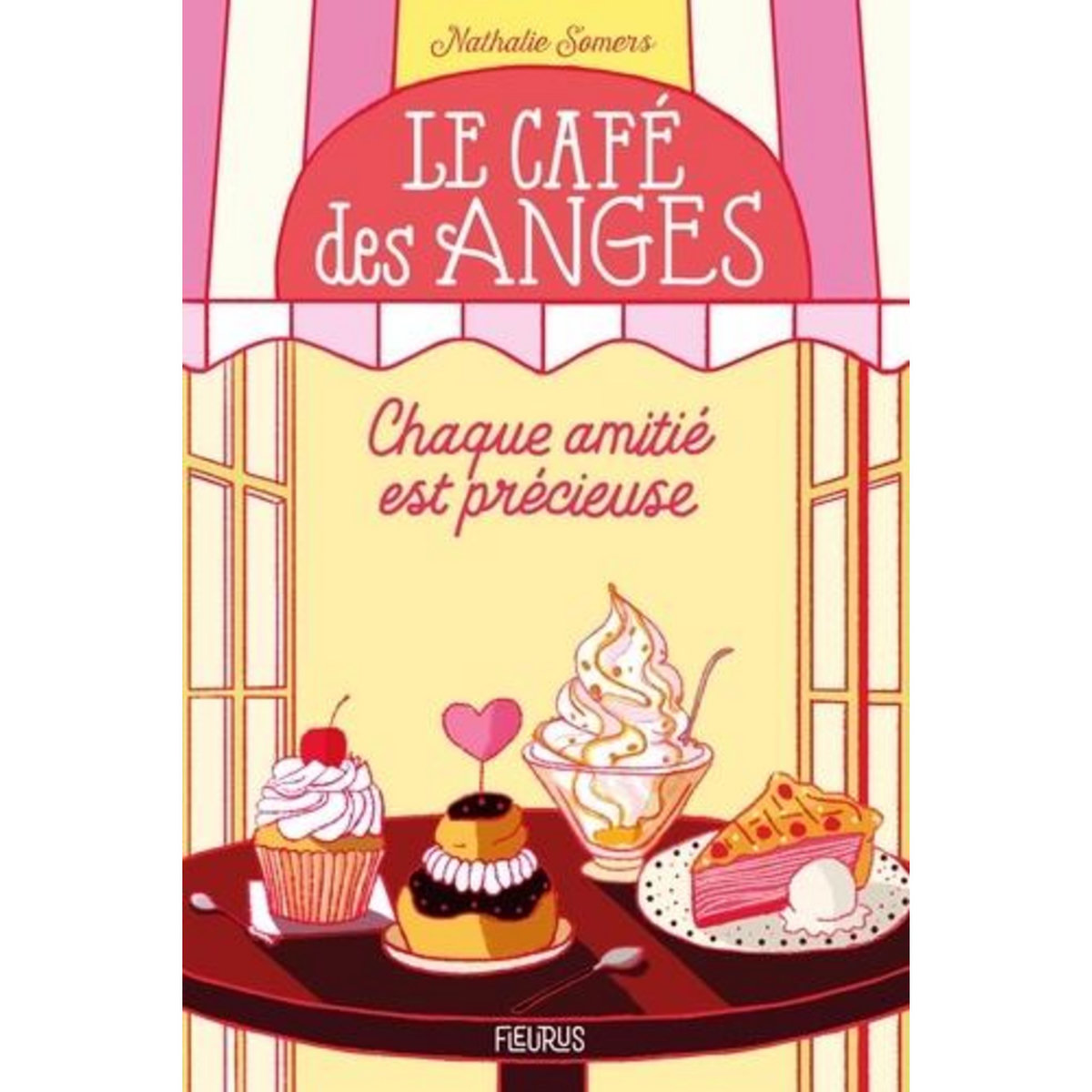 LE CAFE DES ANGES TOME 2 : CHAQUE AMITIE EST PRECIEUSE, Somers Nathalie