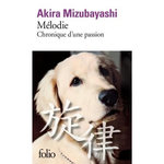 MELODIE. CHRONIQUE D'UNE PASSION, Mizubayashi Akira