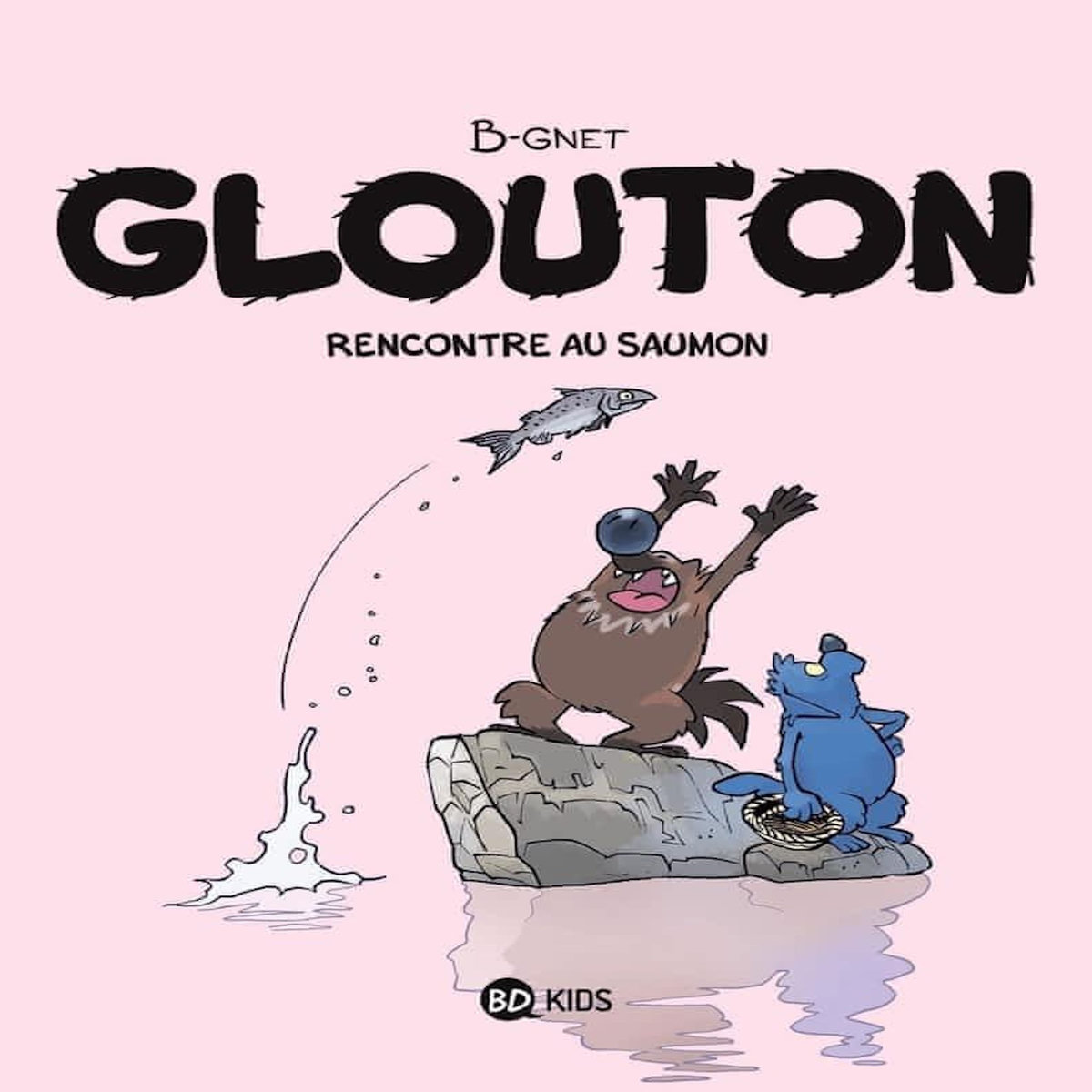 GLOUTON TOME 7 : RENCONTRE AU SAUMON, B-Gnet