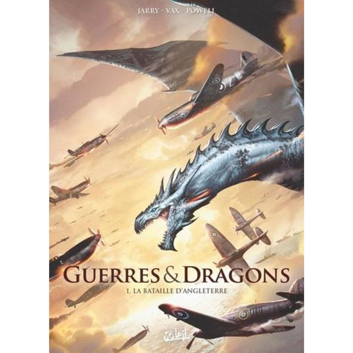 GUERRES & DRAGONS TOME 1 : LA BATAILLE D'ANGLETERRE, Jarry Nicolas