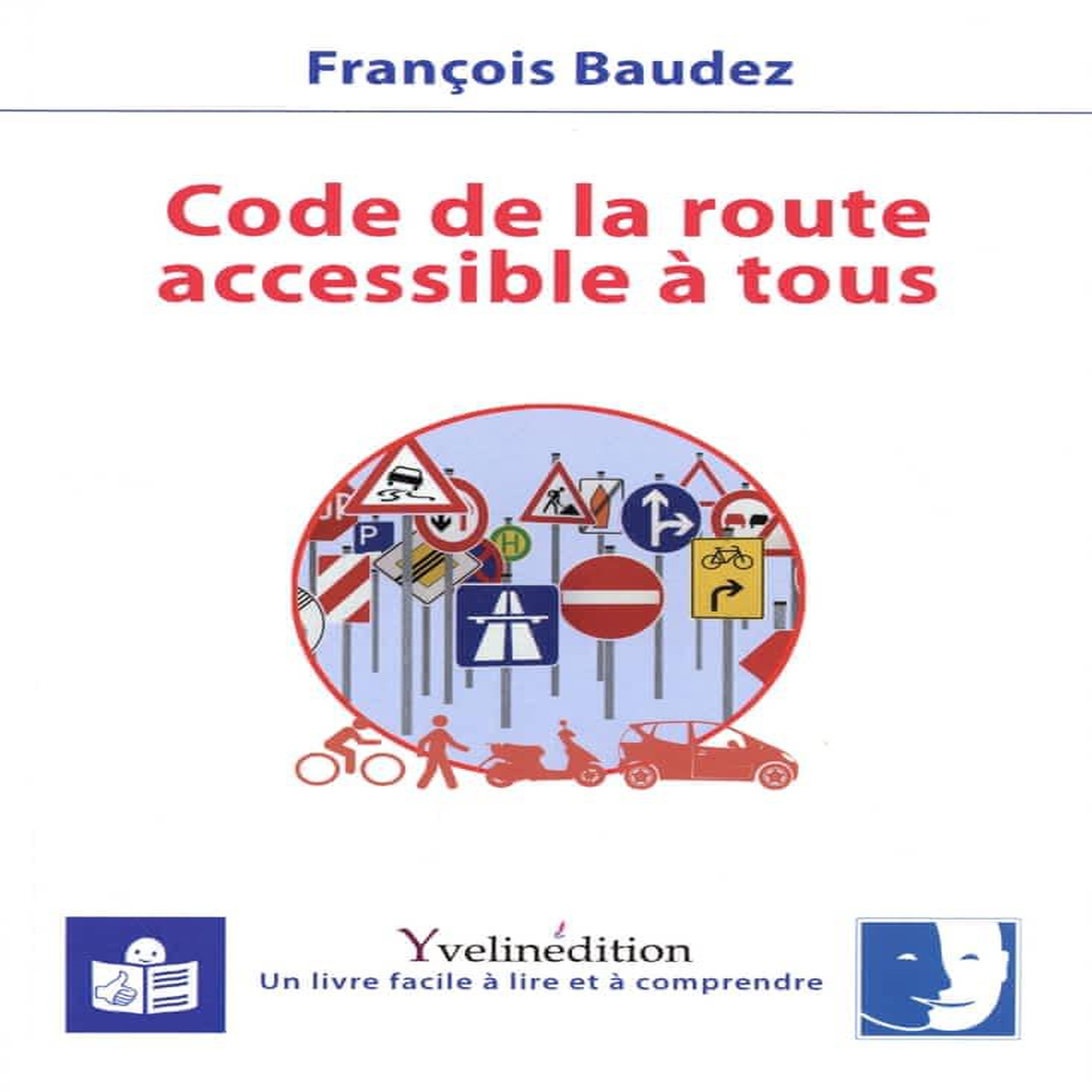 CODE DE LA ROUTE ACCESSIBLE A TOUS, Baudez François