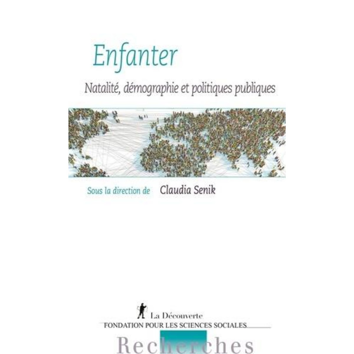 ENFANTER. NATALITE, DEMOGRAPHIE ET POLITIQUES PUBLIQUES, Senik Claudia
