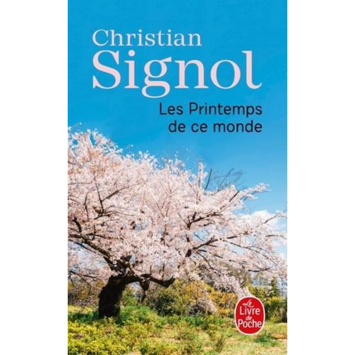 CE QUE VIVENT LES HOMMES TOME 2 : LES PRINTEMPS DE CE MONDE, Signol Christian