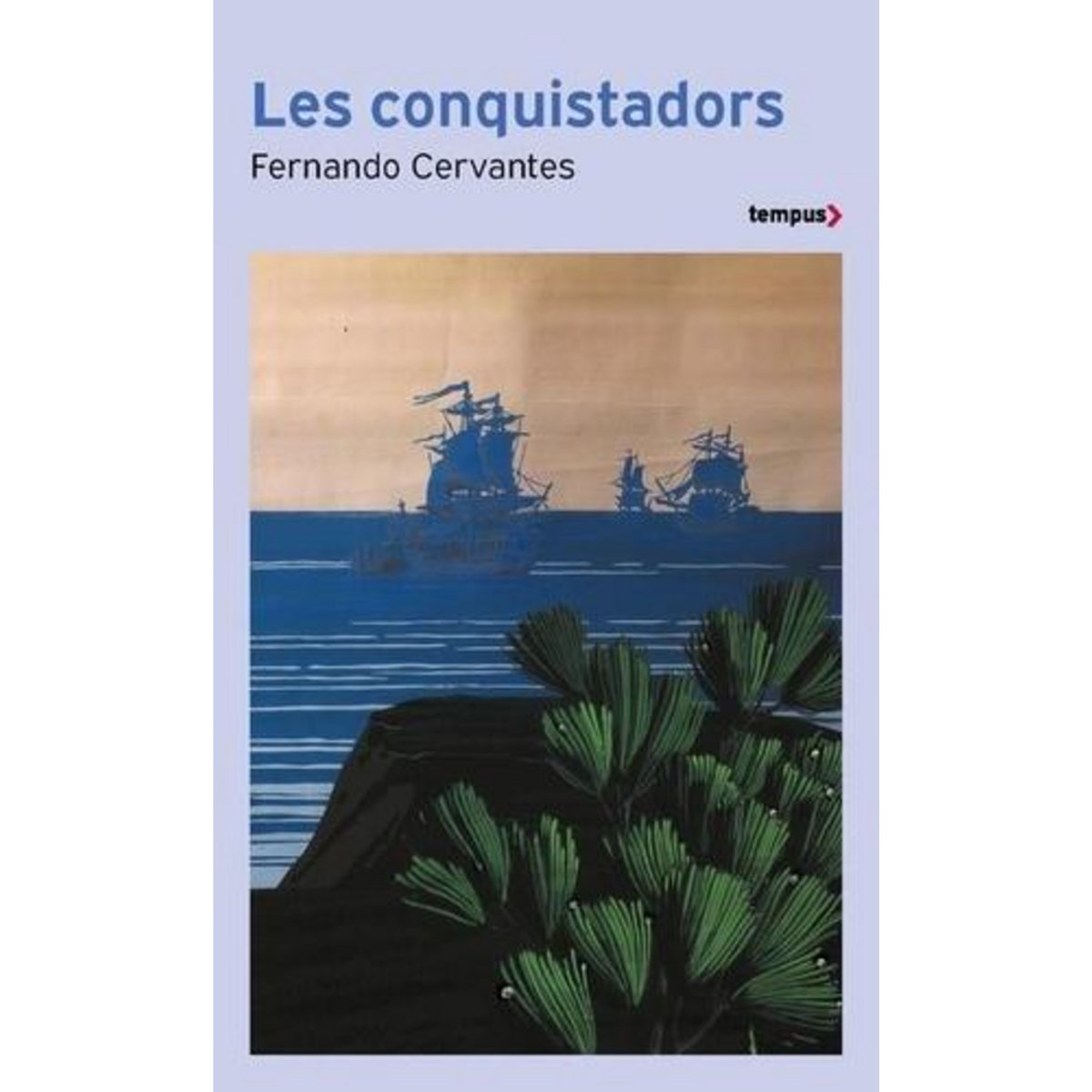 LES CONQUISTADORS, Cervantes Fernando