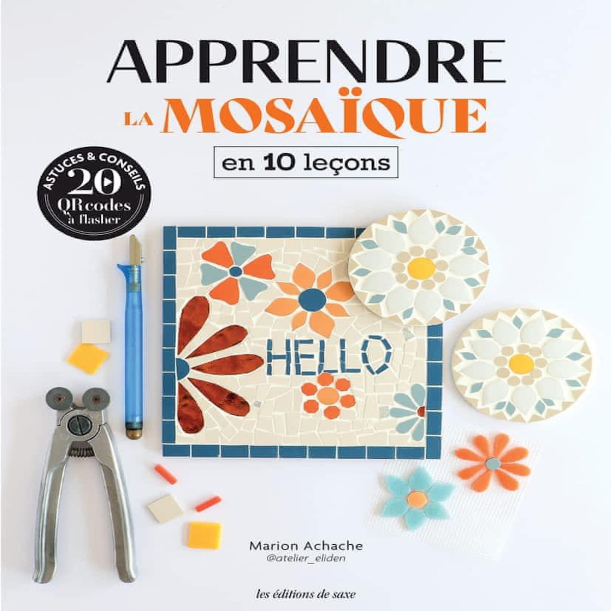 APPRENDRE LA MOSAIQUE EN 10 LECONS, Achache Marion