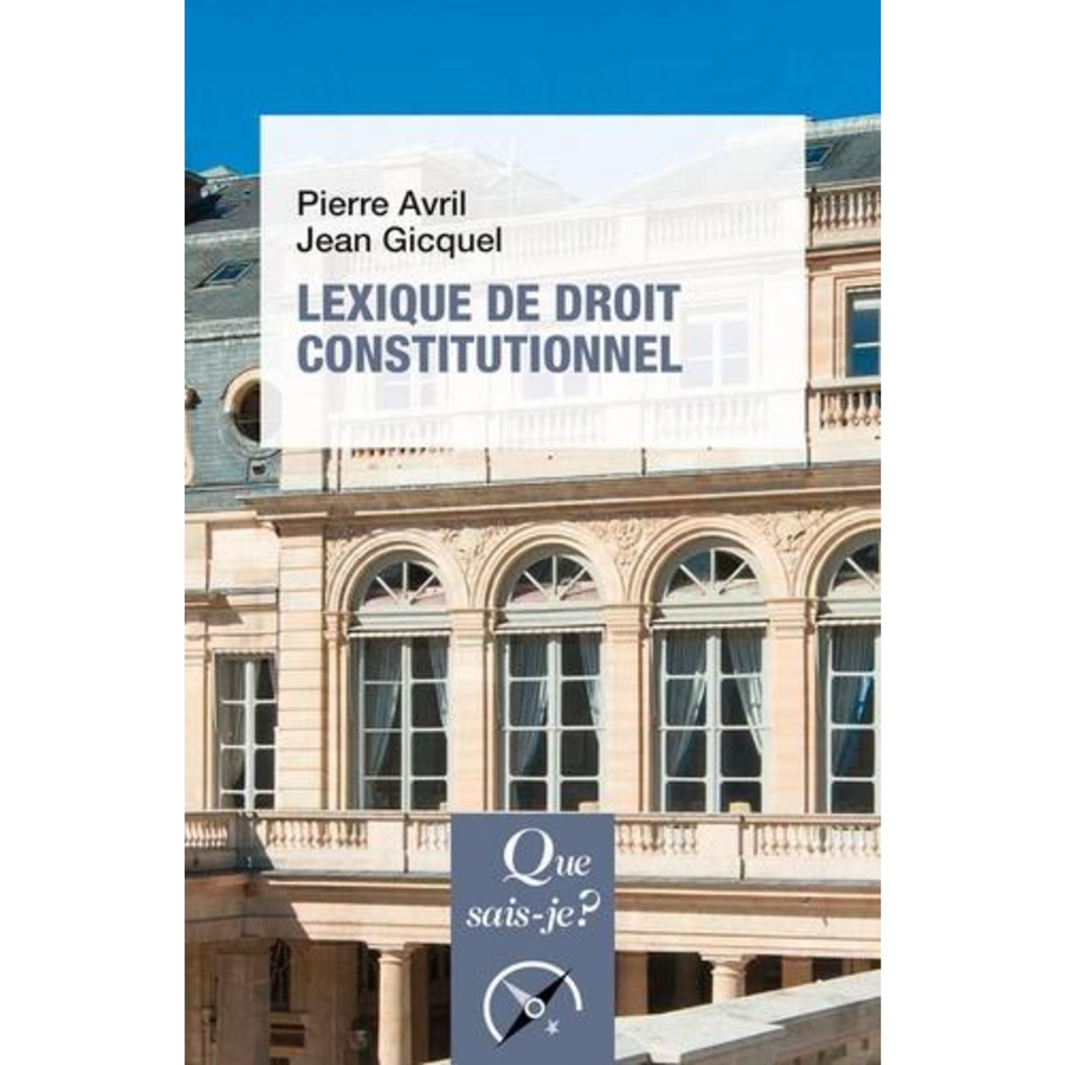 LEXIQUE DE DROIT CONSTITUTIONNEL. 7E EDITION, Avril Pierre