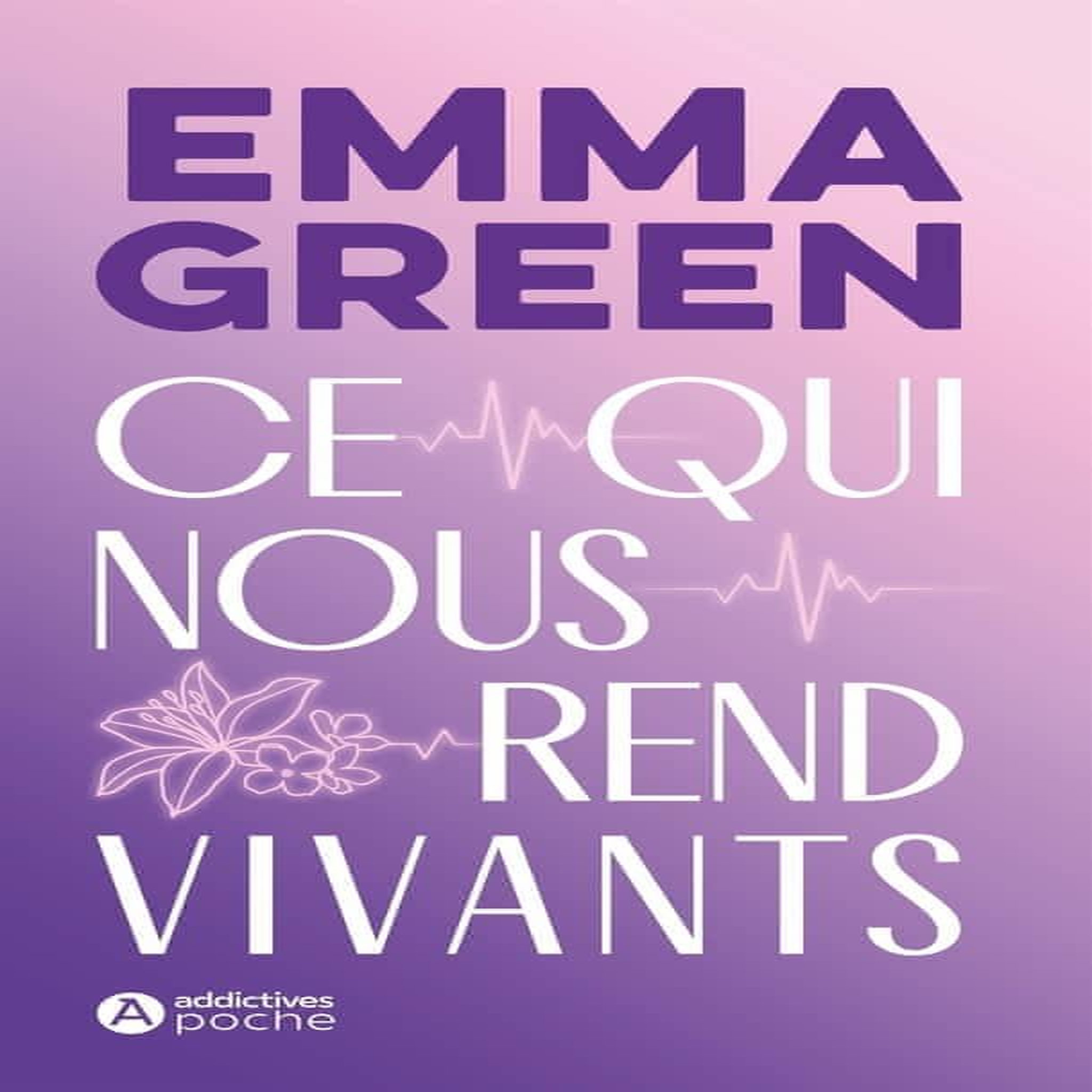 CE QUI NOUS REND VIVANTS, Green Emma